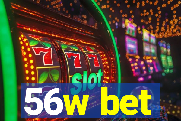 56w bet